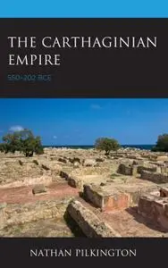 The Carthaginian Empire: 550–202 BCE