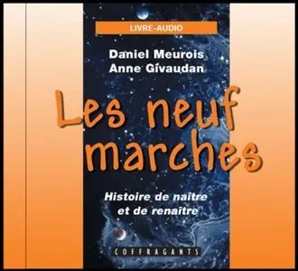 Daniel Meurois, Anne Givaudan, "Les neuf marches : Histoire de naître et de renaître"