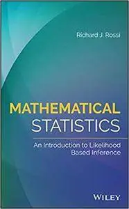Mathematical Statistics: An Introduction to Likelihood Based Inference