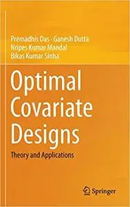 Optimal Covariate Designs: Theory and Applications