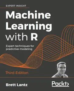 Machine Learning with R, 3rd Edition (repost)