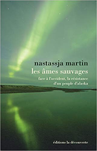 Les âmes sauvages - Nastassja MARTIN