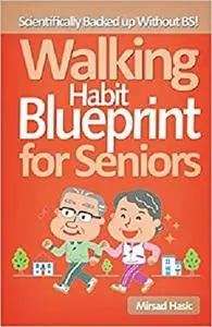 Walking Habit Blueprint for Seniors
