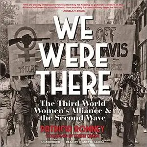 We Were There: The Third World Women’s Alliance and the Second Wave [Audiobook]