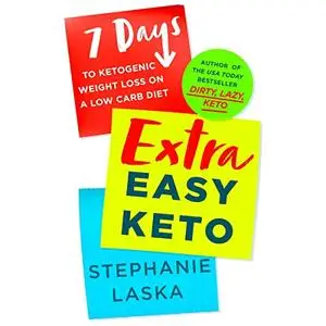 Extra Easy Keto: 7 Days to Ketogenic Weight Loss on a Low-Carb Diet [Audiobook]