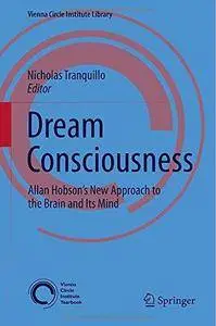 Dream Consciousness: Allan Hobson S New Approach to the Brain and Its Mind (Repost)