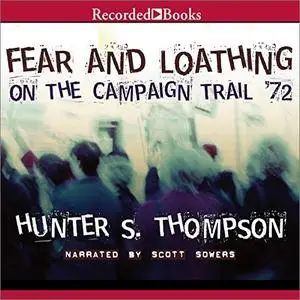 Fear and Loathing: On the Campaign Trail '72 [Audiobook]