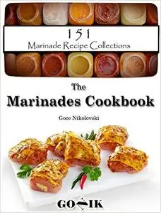 The Marinades Cookbook: 151 Marinade Recipe Collections (repost)