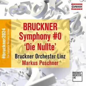 Bruckner Orchester Linz & Markus Poschner - Bruckner Symphony in D Minor, WAB 100 Die Nullte (2022) [24/48]