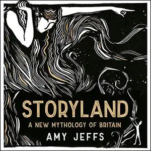 Storyland: A New Mythology of Britain [Audiobook]