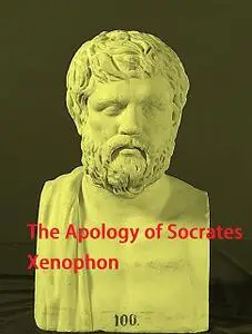 «The Apology of Socrates» by Xenophon