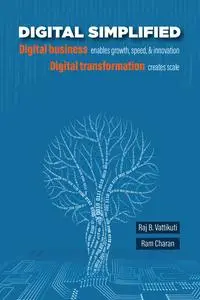 Digital Simplified: Digital business enables growth, speed, & innovation—Digital transformation creates scale