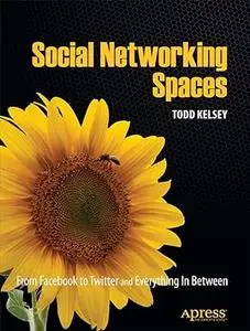 Social Networking Spaces: From Facebook to Twitter and Everything In Between (Repost)