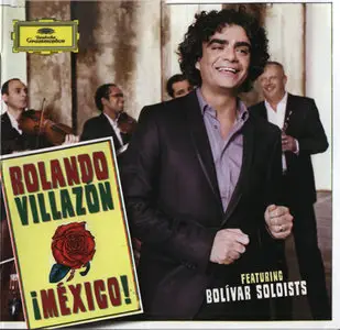 Rolando Villazon / Bolivar Soloists - Mexico (Deutsche Grammophon 2010)