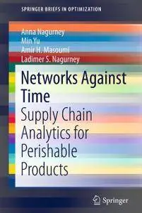 Networks Against Time: Supply Chain Analytics for Perishable Products