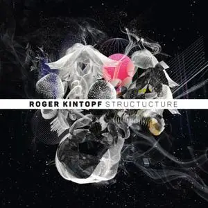 Roger Kintopf - Structucture (2020) [Official Digital Download]