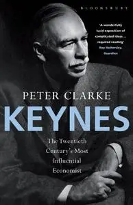 Keynes: The Twentieth Century's Most Influential Economist