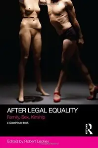 After Legal Equality: Family, Sex, Kinship (Social Justice) 