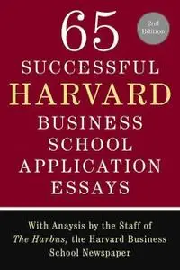 65 Successful Harvard Business School Application Essays, 2nd Edition