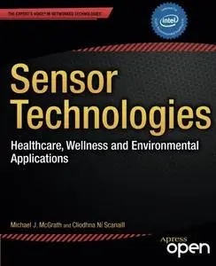 Sensor Technologies: Healthcare, Wellness and Environmental Applications