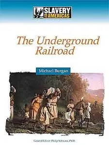 The Underground Railroad (Slavery in the Americas).