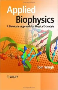 Applied Biophysics: A Molecular Approach for Physical Scientists (repost)