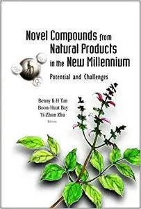 Novel Compounds From Natural Products In The New Millennium: Potential And Challenges (Repost)