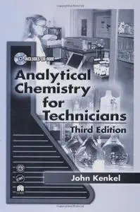 Analytical Chemistry for Technicians, Third Edition (Analytical Chemistry for Technicians)