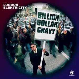 London Elektricity - Billion Dollar Gravy 