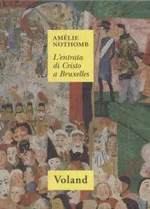 Amélie Nothomb - L'entrata di Cristo a Bruxelles