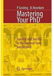 Mastering Your PhD: Survival and Success in the Doctoral Years and Beyond [Repost]