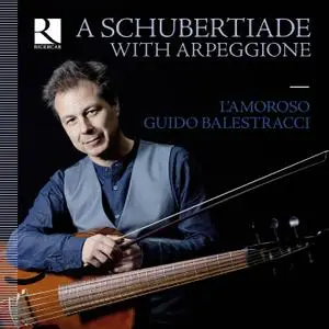 L'Amoroso & Guido Balestracci - A Schubertiade with Arpeggione (2020) [Official Digital Download 24/176]