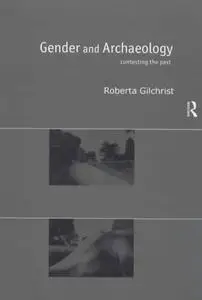 Gender and Archaeology: Contesting the Past