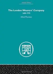 The London Weaver’s Company 1600 - 1970