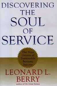 Discovering the Soul of Service: The Nine Drivers of Sustainable Business Success