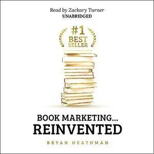 #1 Best Seller: Book Marketing...Reinvented [Audiobook]