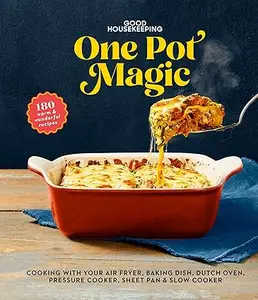 Good Housekeeping One-Pot Magic: 180 Warm & Wonderful Recipes (Repost)