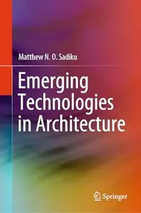 Emerging Technologies in Architecture