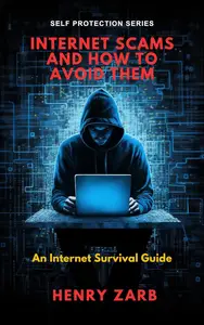 Online Scams and How to Avoid Them: An Internet Survival Guide