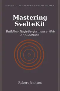 Mastering SvelteKit: Building High-Performance Web Applications