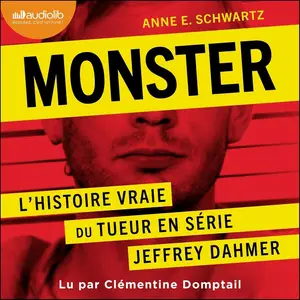 Anne E. Schwartz, "Monster : L'histoire vraie du tueur en série Jeffrey Dahmer"