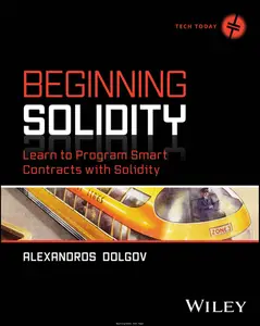 Beginning Solidity: Learn to Program Smart Contracts with Solidity (Tech Today) (PDF)