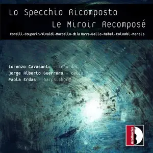 Lorenzo Cavasanti, Jorge Alberto Guerrero, Paola Erdas - Lo Specchio Ricomposto - Le Miroir Recomposé (2004)