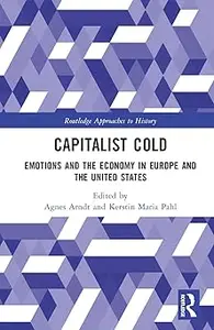 Capitalist Cold: Emotions and the Economy in Europe and the United States