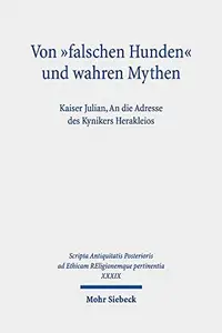 Von "falschen Hunden" und wahren Mythen: Kaiser Julian, An die Adresse des Kynikers Herakleios