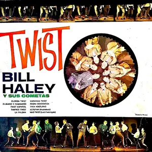 Bill Haley y Sus Cometas - El Rey Del Twist Espanol (The Mexican Years) (2020) [Official Digital Download]