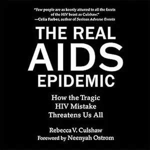 Real AIDS Epidemic: How the Tragic HIV Mistake Threatens Us All