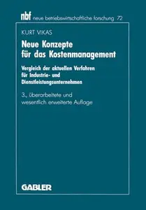 Neue Konzepte für das Kostenmanagement: Vergleich der aktuellen Verfahren für Industrie- und Dienstleistungsunternehmen