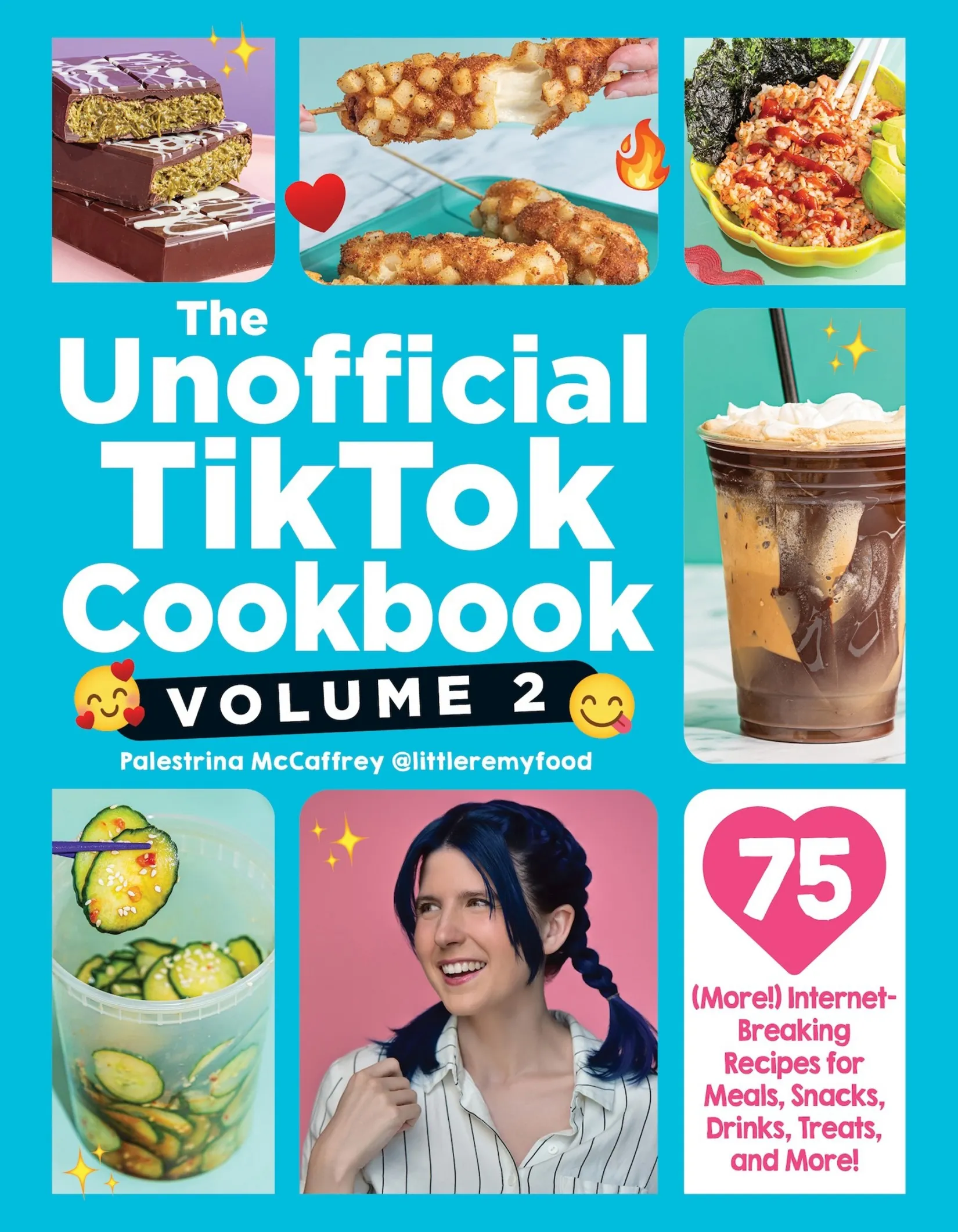 The Unofficial TikTok Cookbook, Volume 2: 75 (More!) Internet-Breaking Recipes for Meals, Snacks, Drinks, Treats, and More!