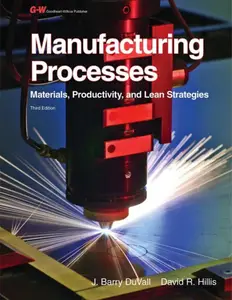 Manufacturing Processes: Materials, Productivity, and Lean Strategies